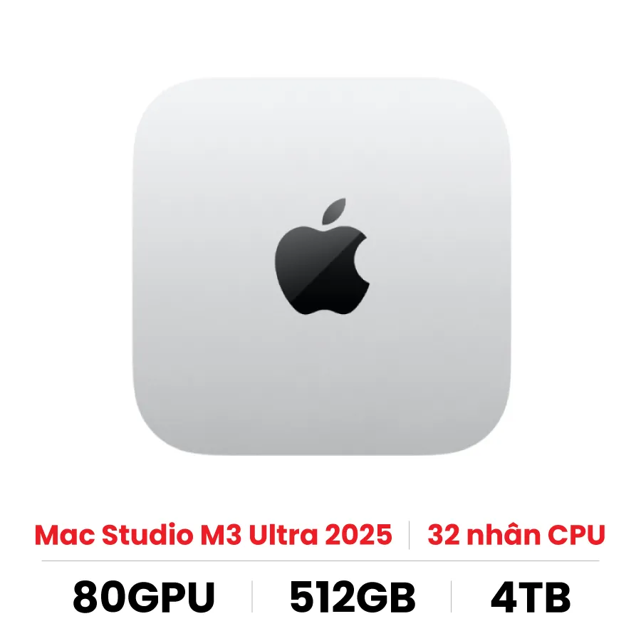 Mac Studio M3 Ultra 2025 32CPU / 80GPU / 512GB / 4TB - Chính hãng