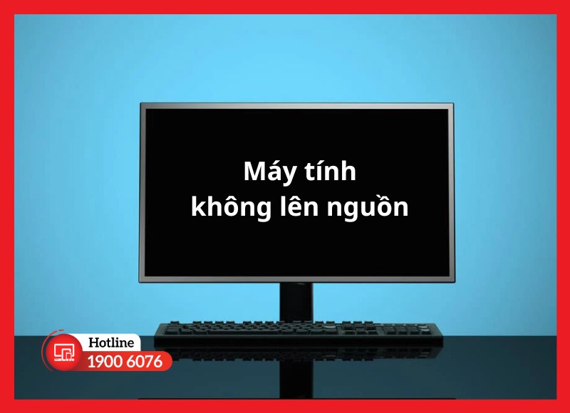 Dấu hiệu nhận biết lỗi máy tính không lên nguồn