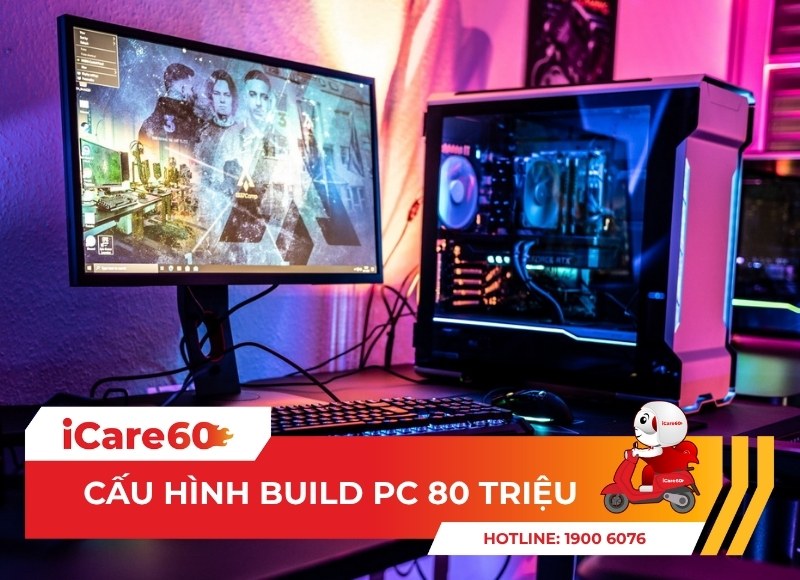 Build PC 80 triệu: Cỗ máy tốc độ cho game thủ & đồ họa