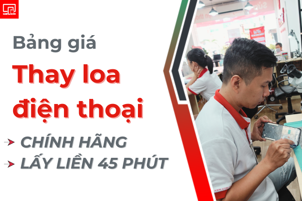 bảng giá thay loa điện thoại