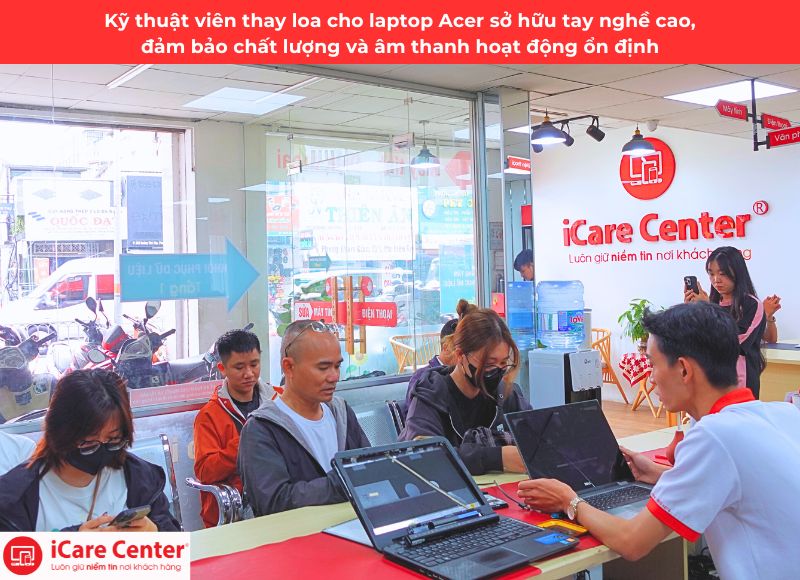 ưu điểm khi thay loa laptop Acer - iCare Center