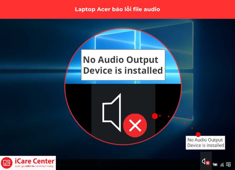 lỗi thường gặp cần thay loa laptop Acer - iCare Center #2