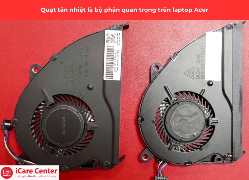 quạt tản nhiệt là bộ phận quan trọng trên laptop acer - icare center