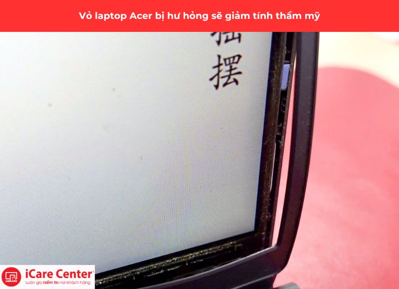 sẽ ra sao nếu không thay vỏ laptop Acer - iCare Center