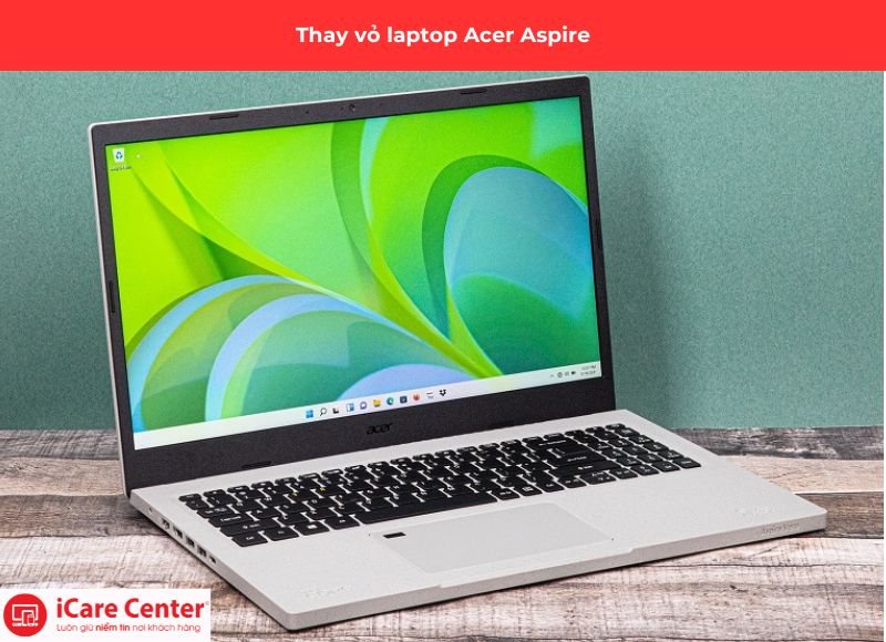 thay vỏ laptop Acer Aspire - iCare Center
