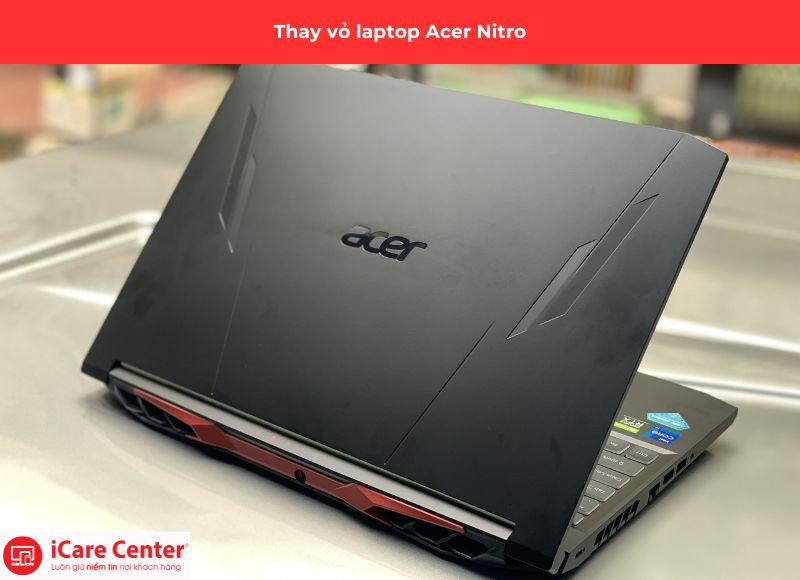 thay vỏ laptop Acer Nitro - iCare Center
