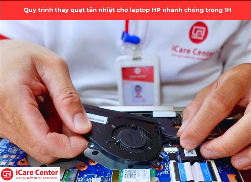quy trình thay quạt tản nhiệt laptop hp - icare center