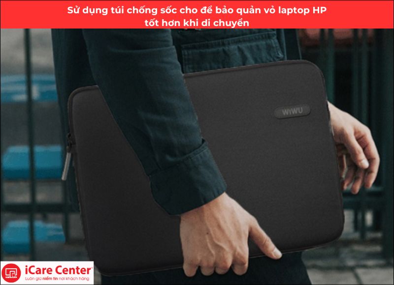 mẹo giữ gìn và bảo quản vỏ laptop hp - icare center