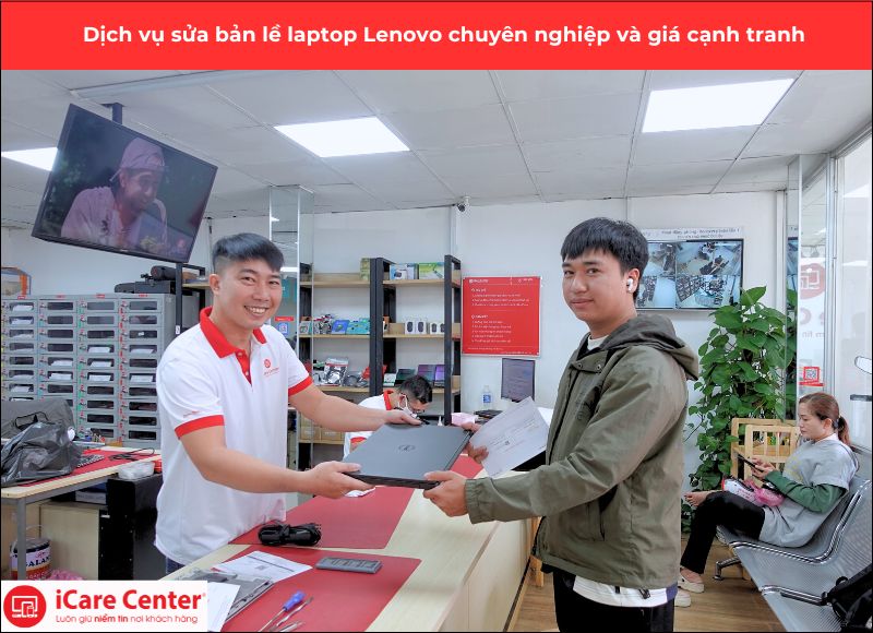 lợi ích khi sửa bản lề laptop lenovo tại icare