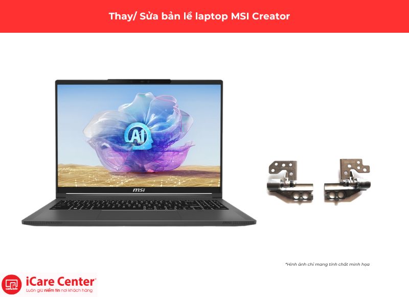 sửa bản lề laptop MSI Creator - iCare Center