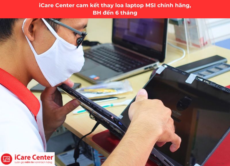 ưu điểm khi thay loa laptop MSI - iCare Center
