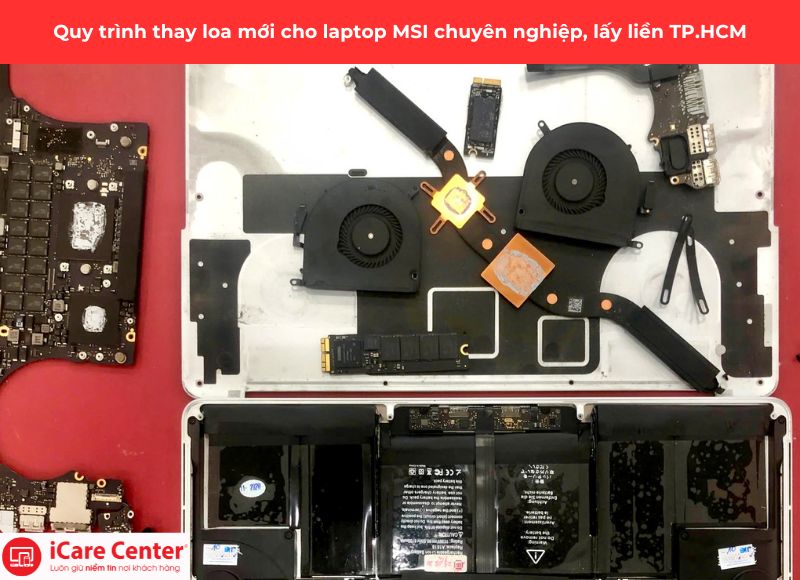 quy trình thay loa laptop MSI - iCare Center