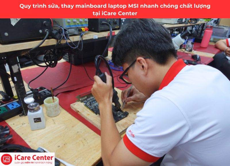 quy trình thay main laptop MSI - iCare Center