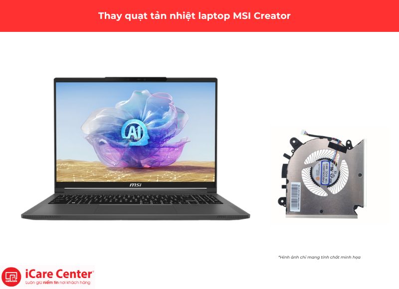 thay quạt tản nhiệt laptop MSI Creator - iCare Center
