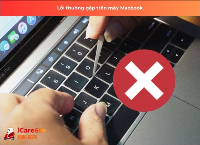 lỗi phổ biến cần được sửa macbook quận 4 - iCare60