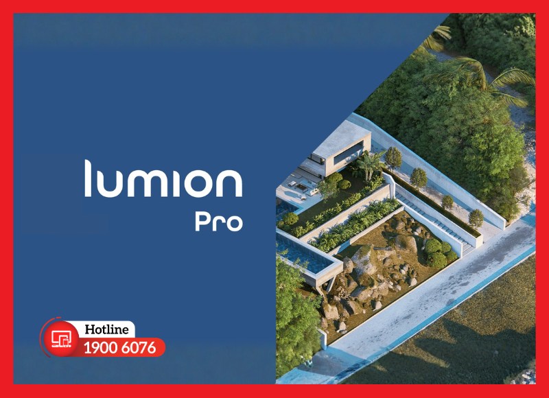 Tổng quan về phần mềm Lumion Pro bản quyền