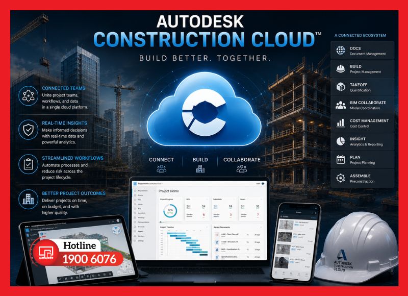 Autodesk Construction Cloud - nền tảng quản lý dự án xây dựng tích hợp từ thiết kế đến thi công